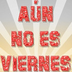 ¡Aún no es viernes! | 19/11/2019