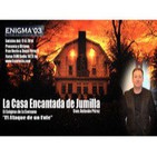 Enigma 03 - La casa encantada de Jumilla - Ente Ataca (17-5-2014)