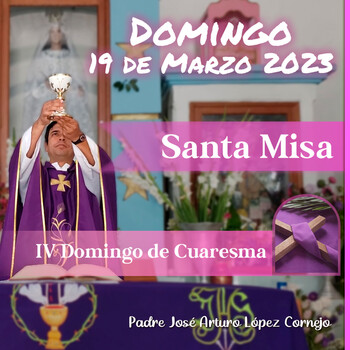 ✓ MISA DE HOY domingo 19 de Marzo 2023 - Padre Arturo Cornejo - Padre  Arturo Cornejo - Podcast en iVoox