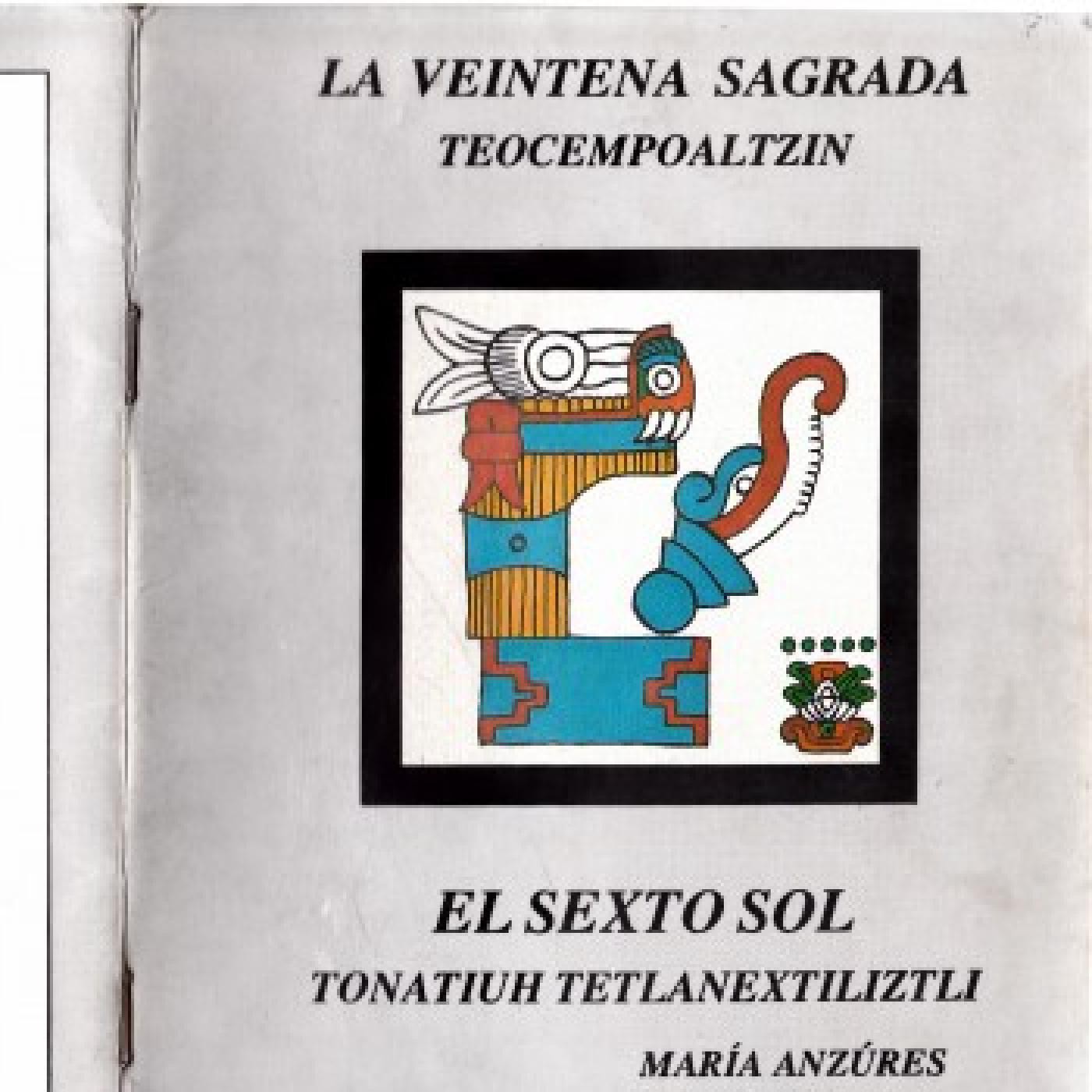 Teocempoaltzin, la última profecía náhuatl.