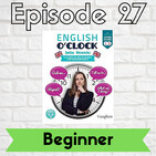 English o'clock 2.0 - Beginner Episode 27 (27.07.2020)