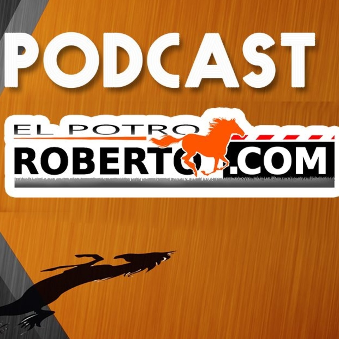 ElPotroRoberto Podcast