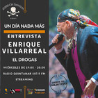 Programa 68.- Entrevista a Enrique Villarreal 'El Drogas'