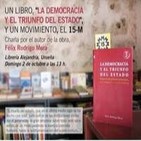 Félix Rodrigo 'UN LIBRO 'LA DEMOCRACIA Y EL TRIUNFO DEL ESTADO', UN MOVIMIENTO, EL 15 M'