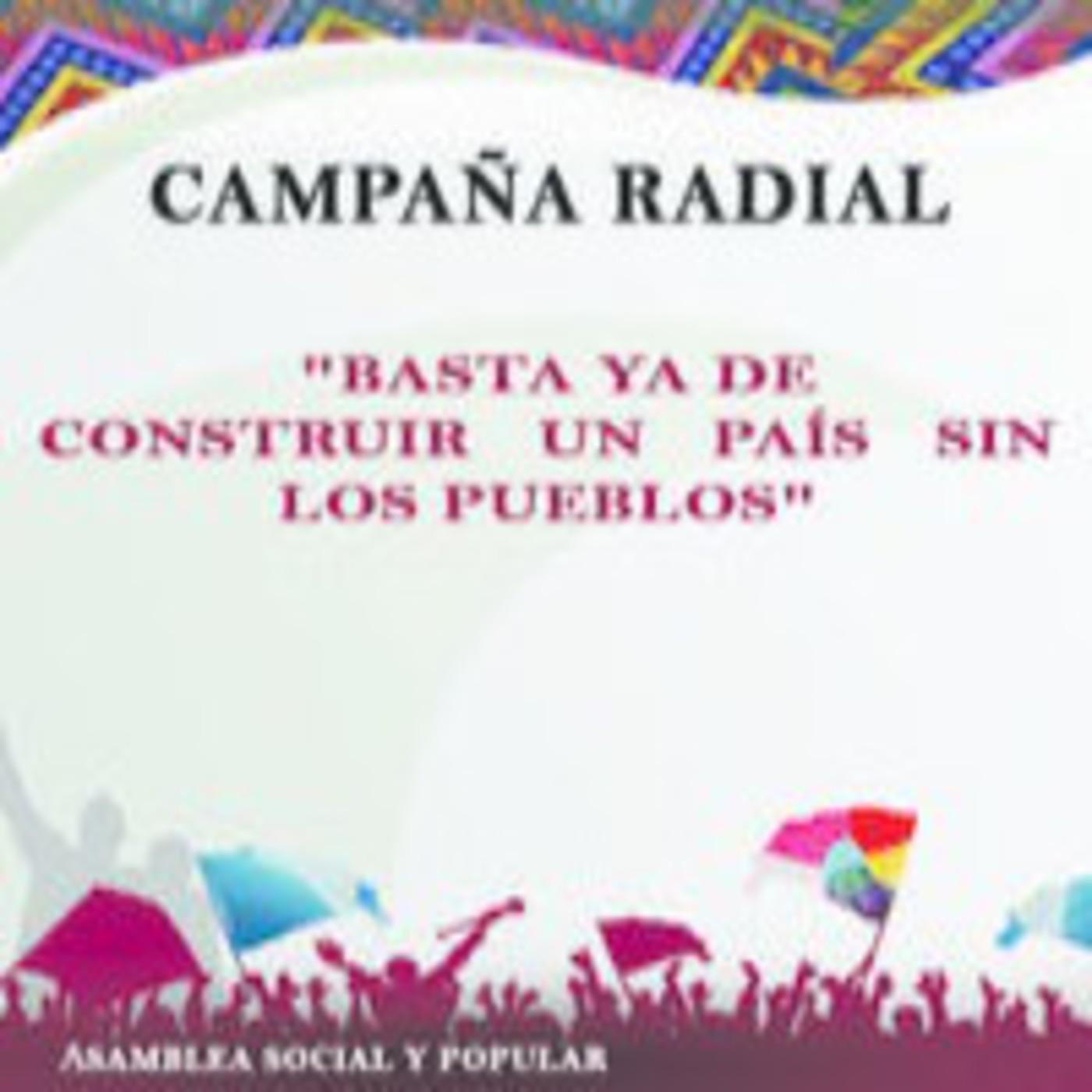 Basta ya de construir un país sin los pueblos