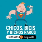MARCIANOS 114B: Chicos, bicis y bichos raros
