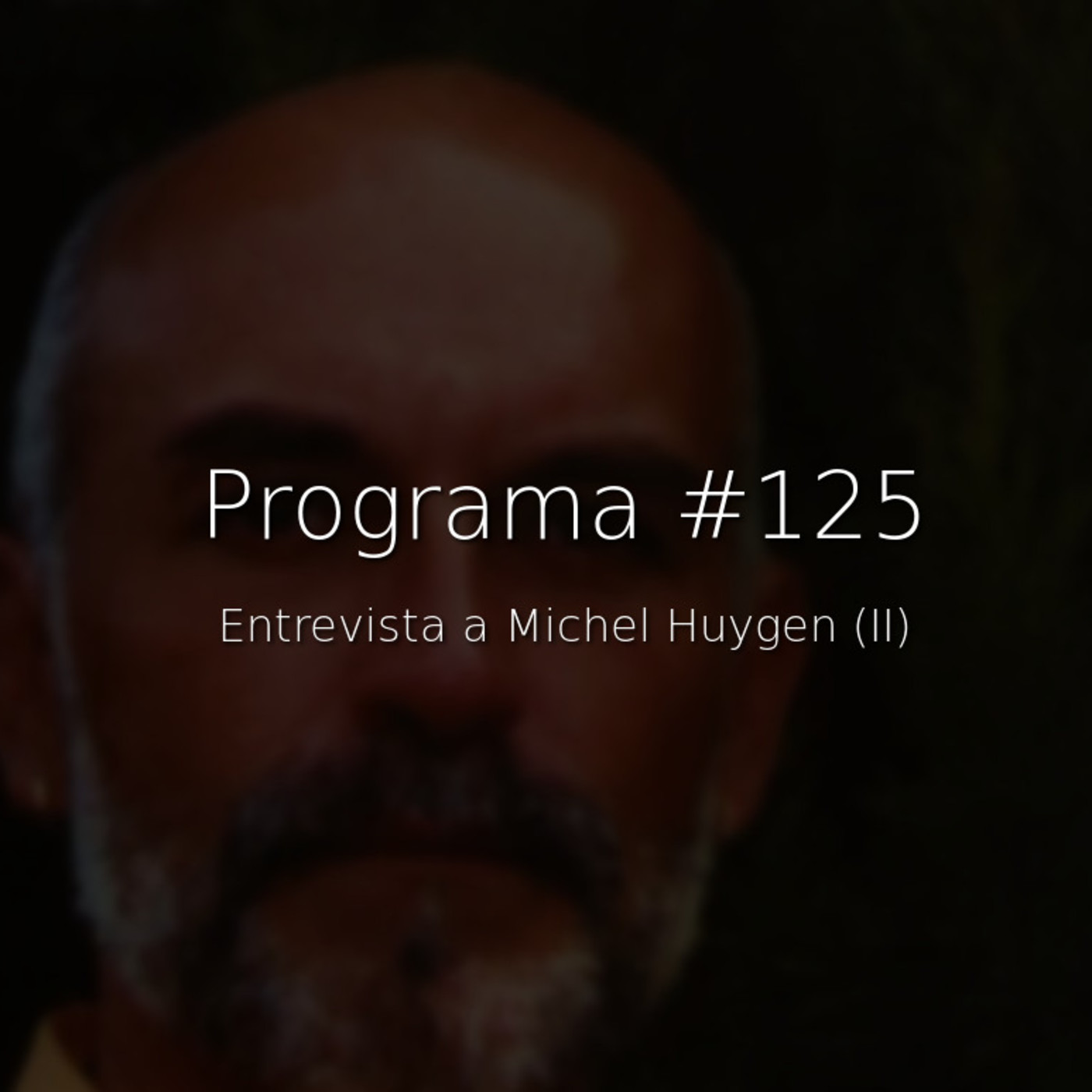 #125, entrevista a Michel Huygen (II) - Episodio exclusivo para mecenas episode artwork