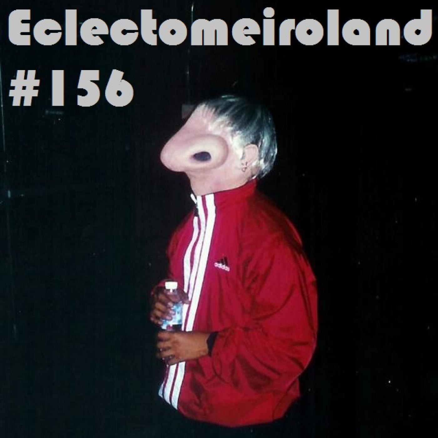 Eclectomeiroland 156 episode artwork