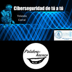 Ciberseguridad de tú a tú