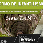 TRASTORNO DE INFANTILISMO, con EDUCACIÓN HUMANA COACHING INTEGRAL