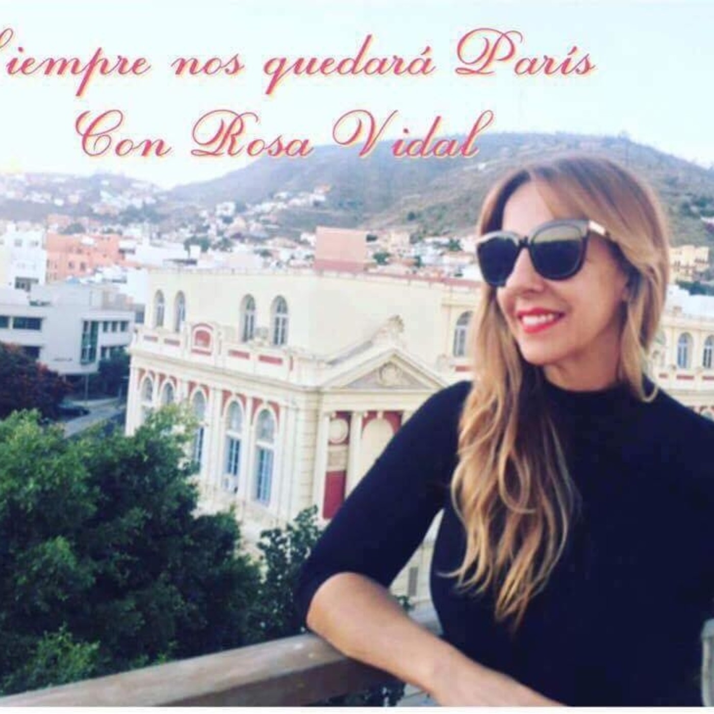 Siempre nos quedará París, con Rosa Vidal.