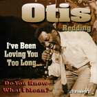 DYKWIM? Cap.188 I've Been Loving You Too Long, Otis Redding. Recita Carlos Maluenda