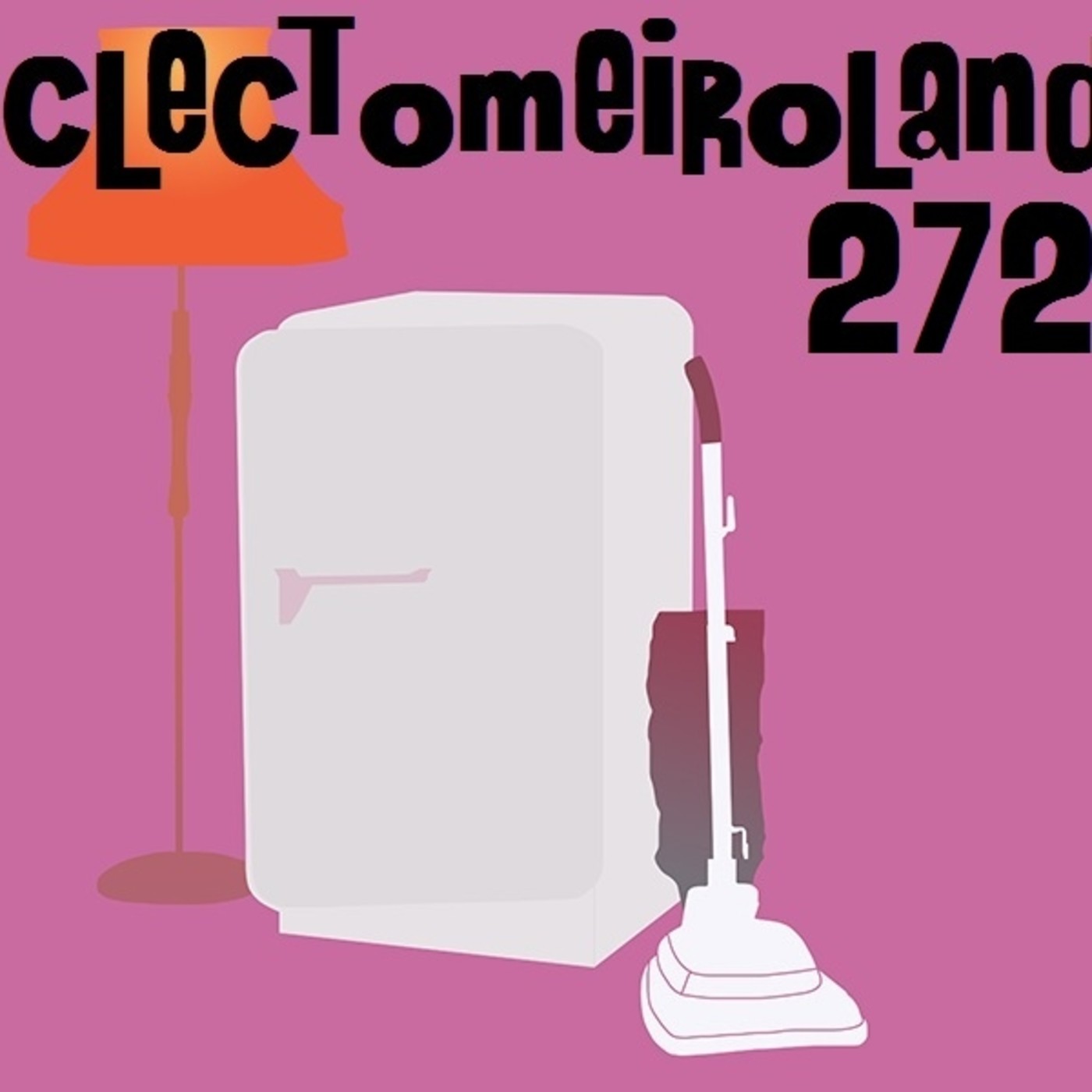 Eclectomeiroland 272 episode artwork