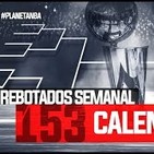 REBOTADOS SEMANAL 153: Calendario! - 01.07.2020