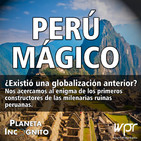 4X14 PERÚ MÁGICO. ¿Existió una globalización anterior?
