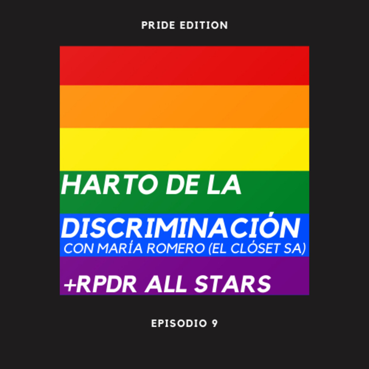 Capítulo 9: Harto de la Discriminación con María Romero (El Clóset AC) + RPDR ALL STARS episode artwork