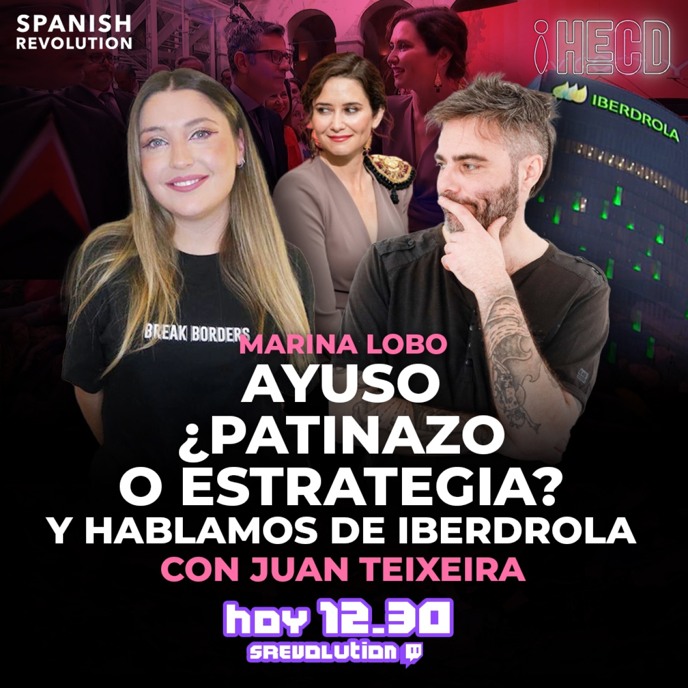 HECD! 254-Olona,Basilio y odio en redes+Iberdrola y Pablo González con Juan Teixeira+Willy Veleta uniendo a la izquierda