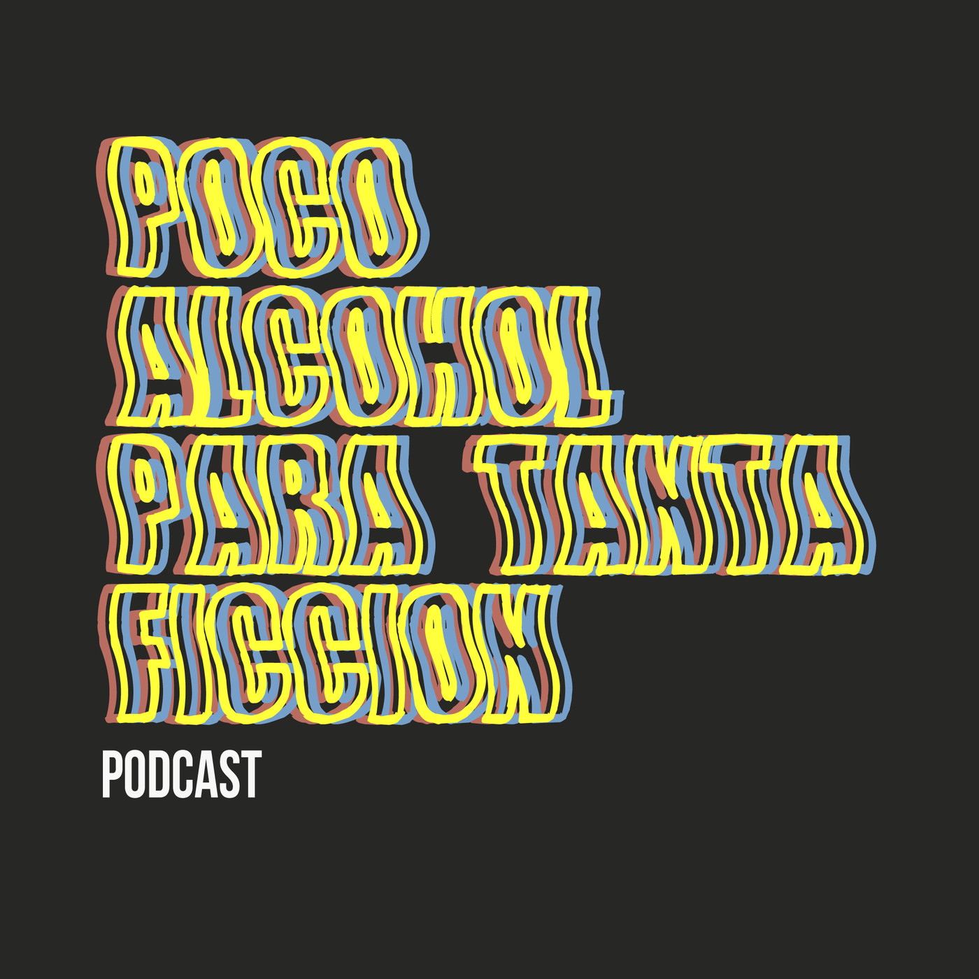 Poco Alcohol Para Tanta Ficción - Podcast