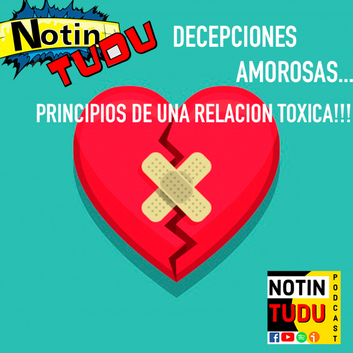 NotinTUDU Podcast #1 Decepciones Amorosas... Principios de una Relación Tóxica
