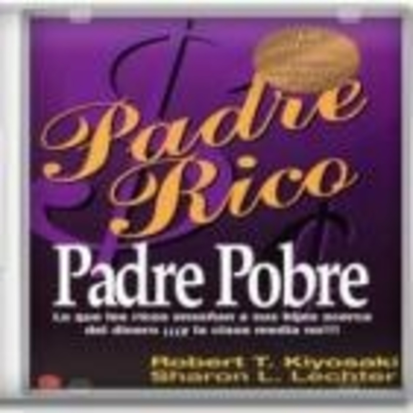 Parte Rico Padre Pobre - Parte 1 Parte Rico Padre Pobre - Parte 1