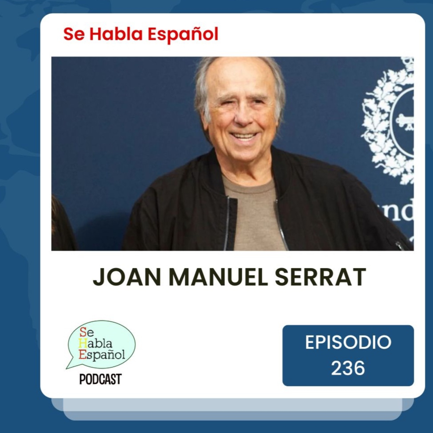 Se Habla Español 236: Joan Manuel Serrat - podcast episode cover