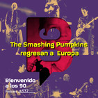 Programa 537 - The Smashing Pumpkins regresan a Europa