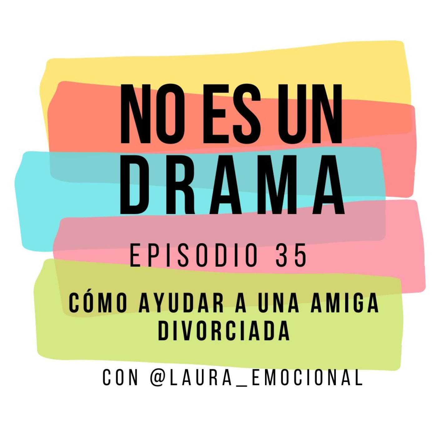 Episodio 35 – Cómo ayudar a una amiga que está pensando en separarse