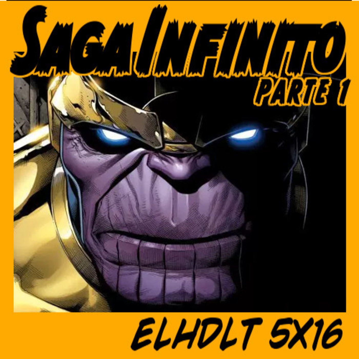 [ELHDLT] 5x16 Saga del Infinito, Parte 1: El universo cósmico de Jim Starlin episode artwork