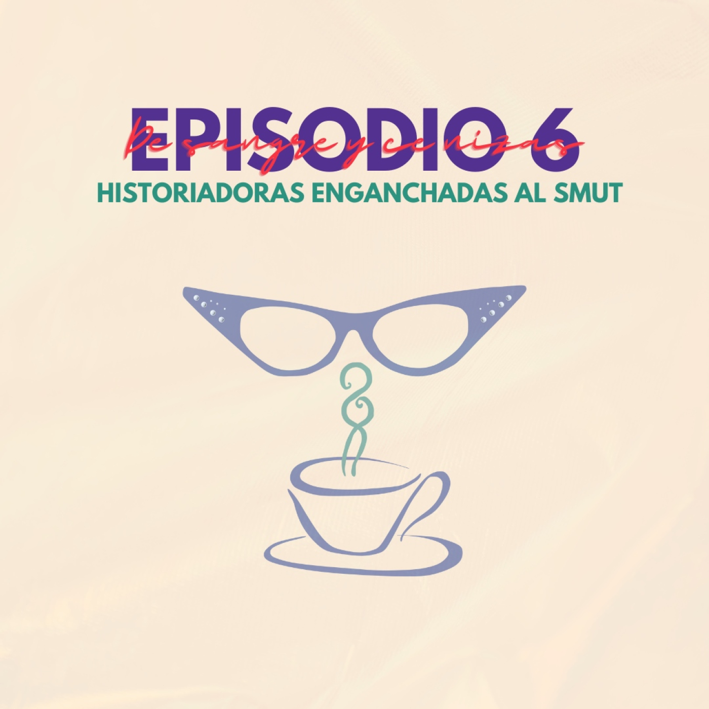 HISTORIADORAS enganchadas al SMUT ️ | De SANGRE Y CENIZAS Episodio 6 episode artwork