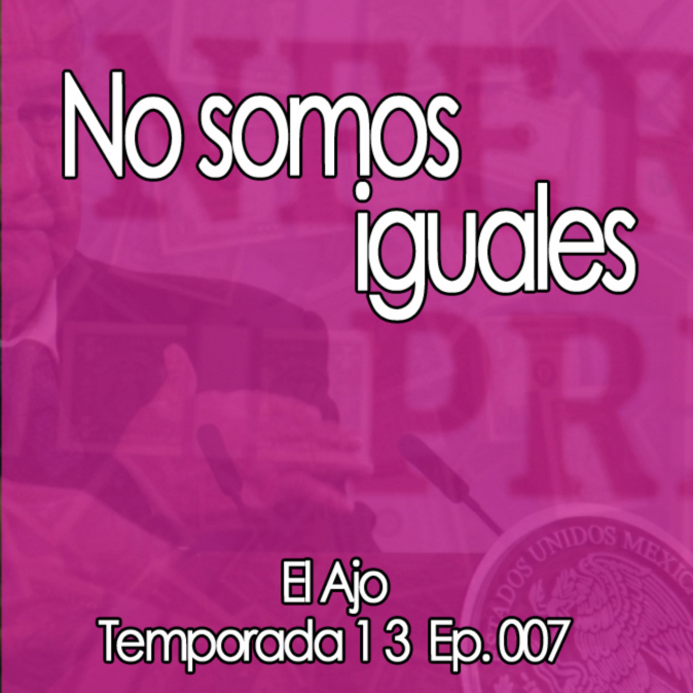 #ElAjo No somos iguales episode artwork