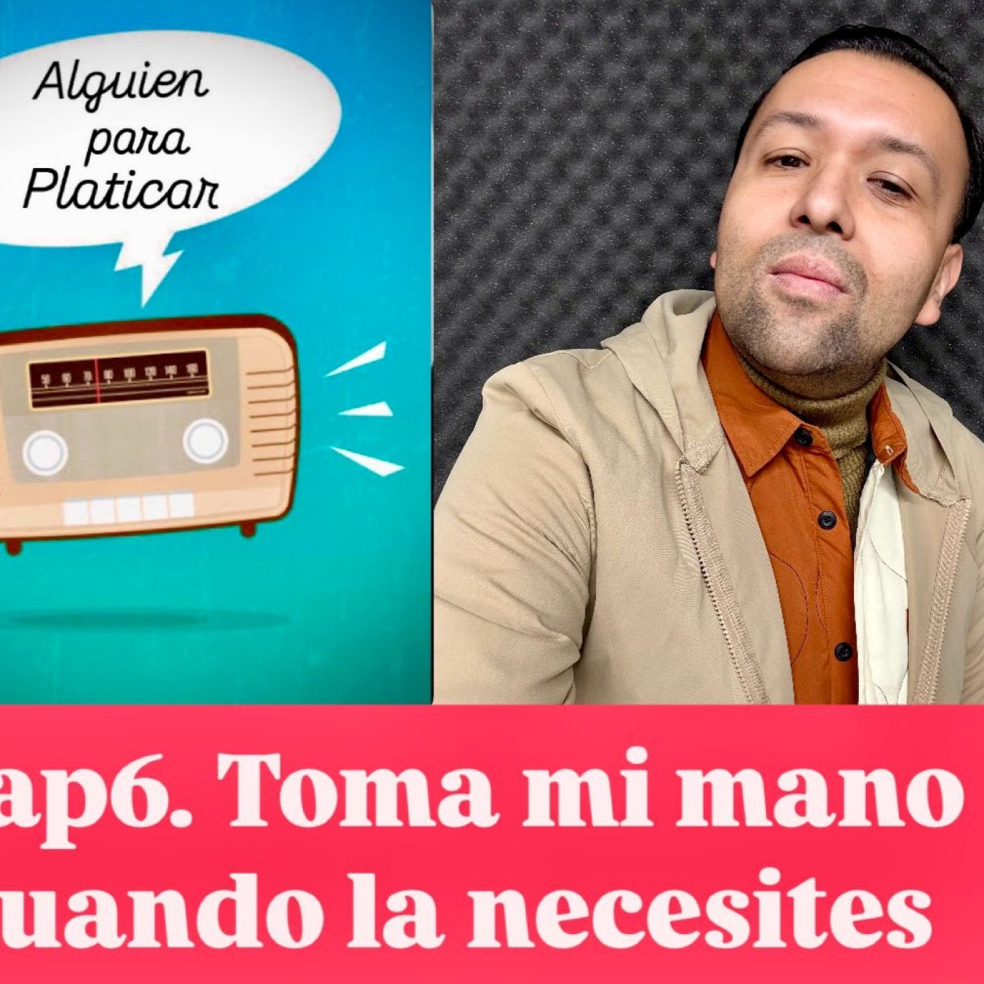 ALGUIEN PARA PLATICAR_Toma mi mano cuando lo necesites episode artwork