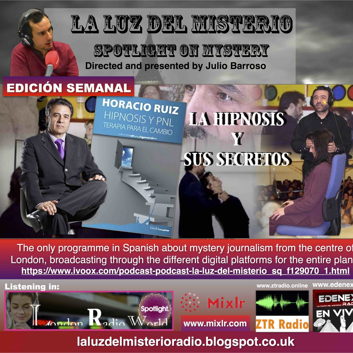 LA Luz del Misterio 17/5/17 LA HIPNOSIS Y SUS SECRETOS CON HORACIO RUIZ