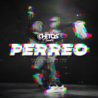 Perreito By Chetos Beats® Part IV (Recompilation Remix).