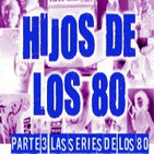 LODE 4x44 –Archivo Ligero– HIJOS DE LOS 80 parte 3: las series de nuestra infancia