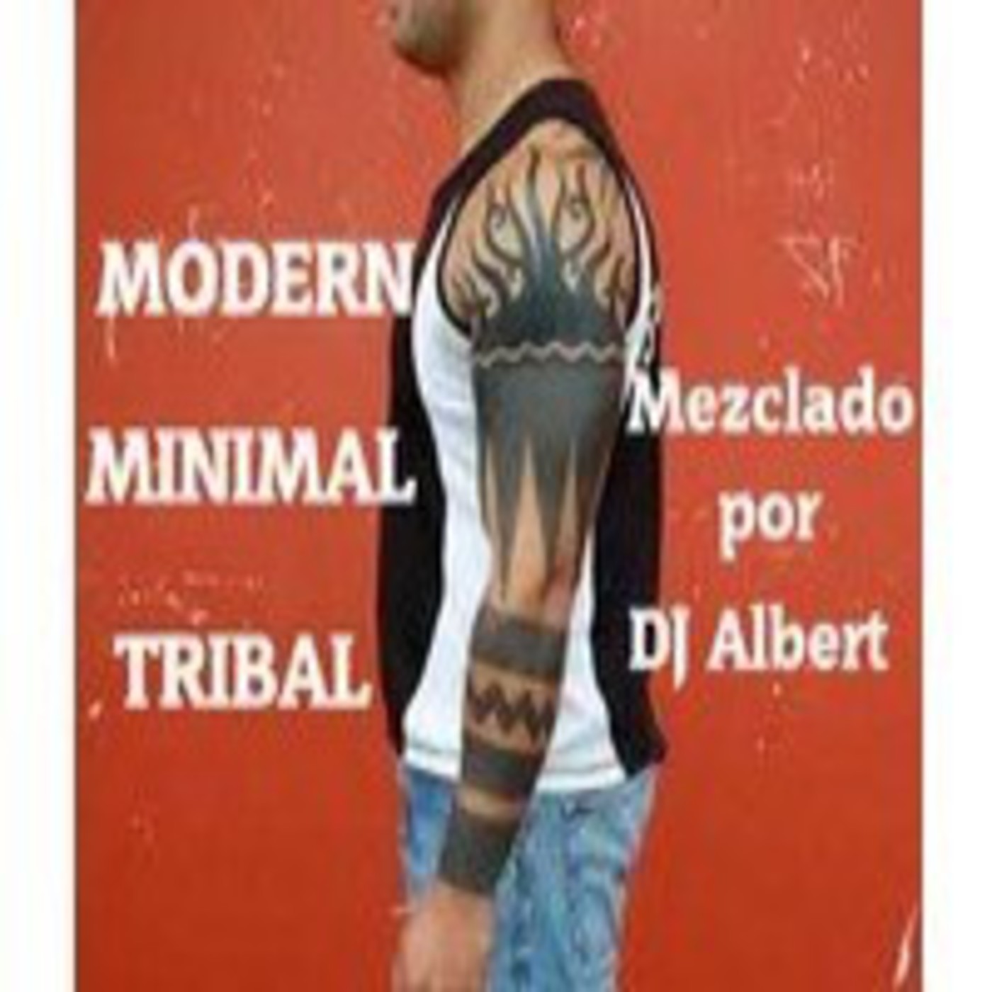 MODERN MINIMAL TRIBAL Mezclado por DJ Albert.mp3 episode artwork