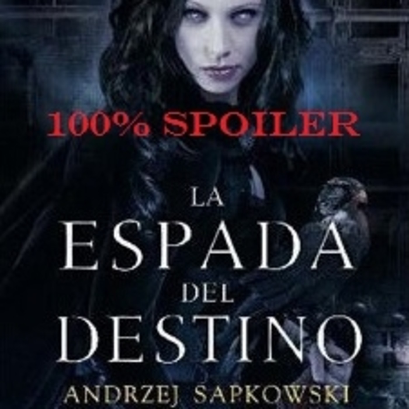 100% Spoiler 2.18. Saga Geralt de Rivia 2 - La espada del destino. episode artwork