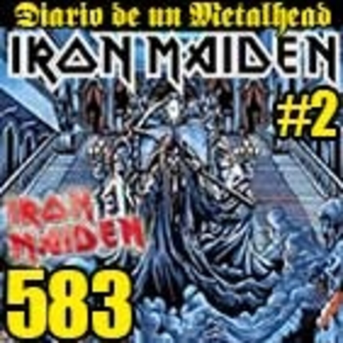 Diario de un Metalhead 583 IRON MAIDEN #2 episode artwork