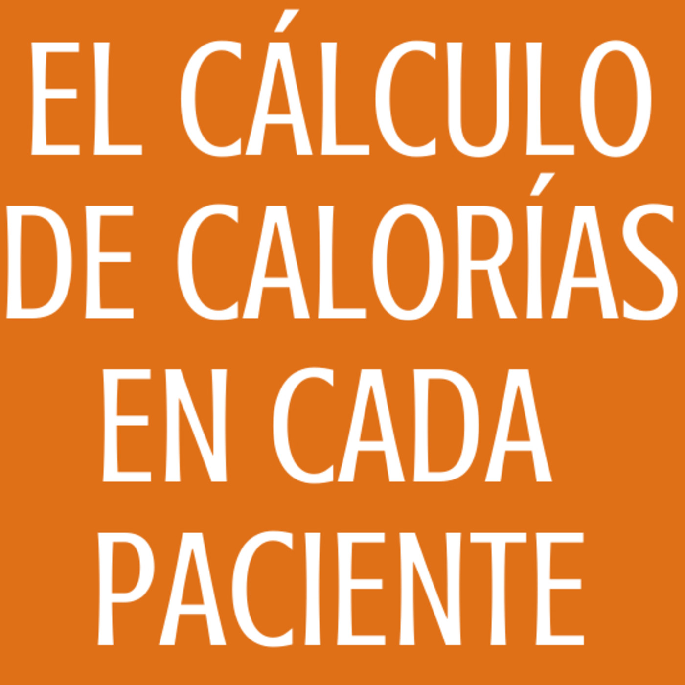 #83 Cómo calculo las calorías a cada paciente