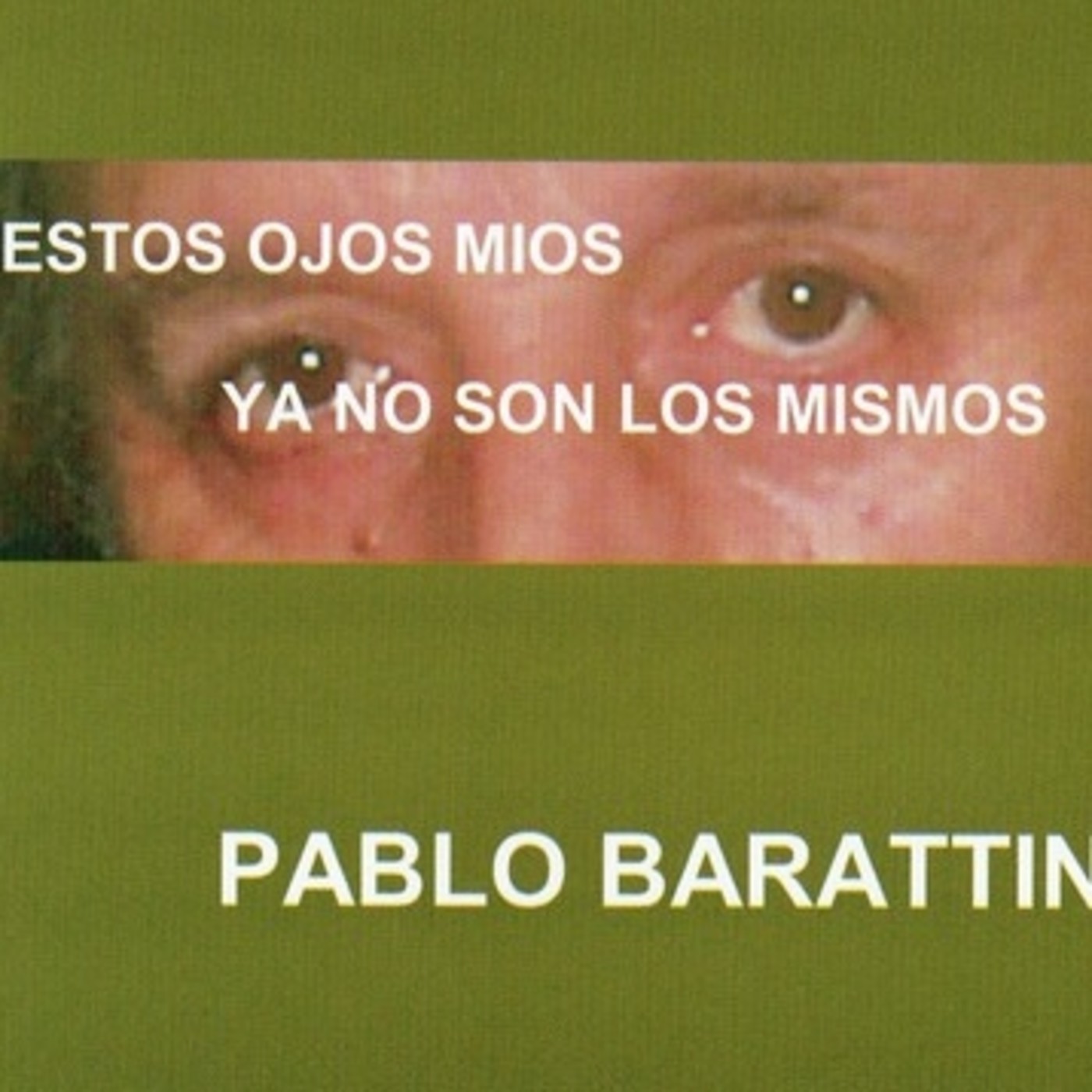 estos ojos míos ya no son los míos