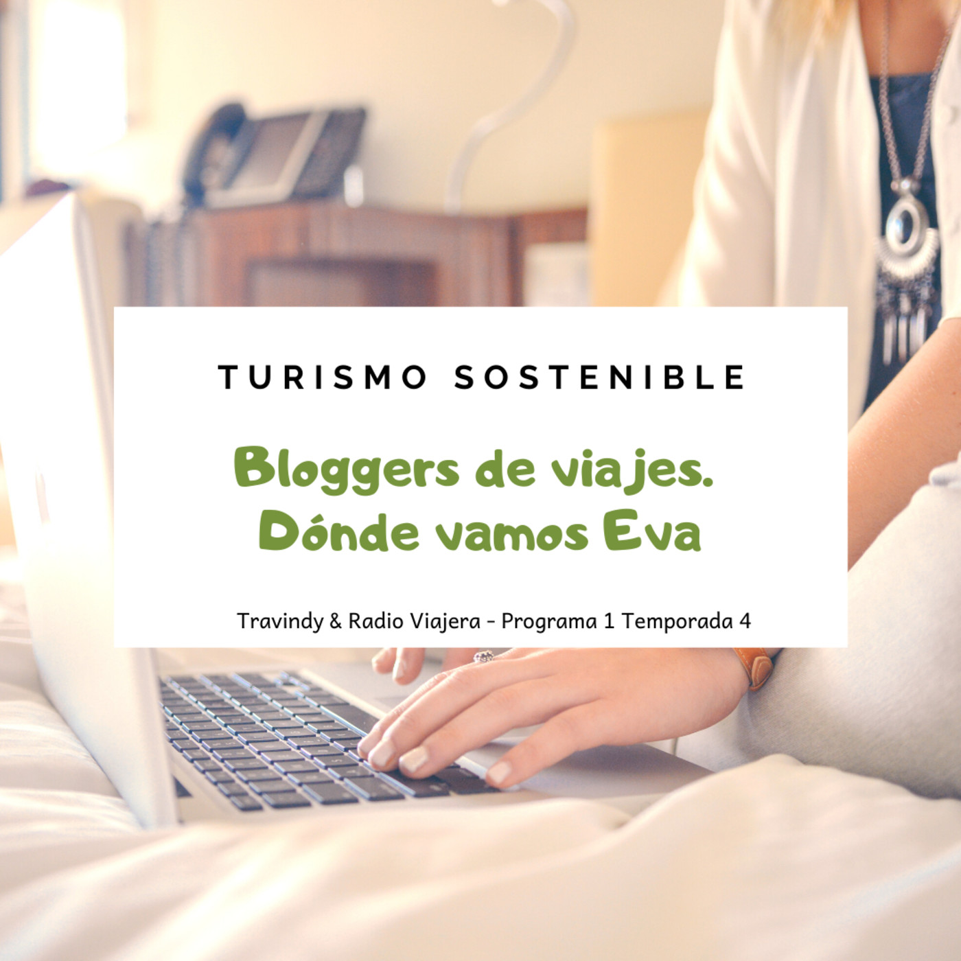 Turismo sostenible 4x01 - Bloggers de viajes. Dónde vamos Eva
