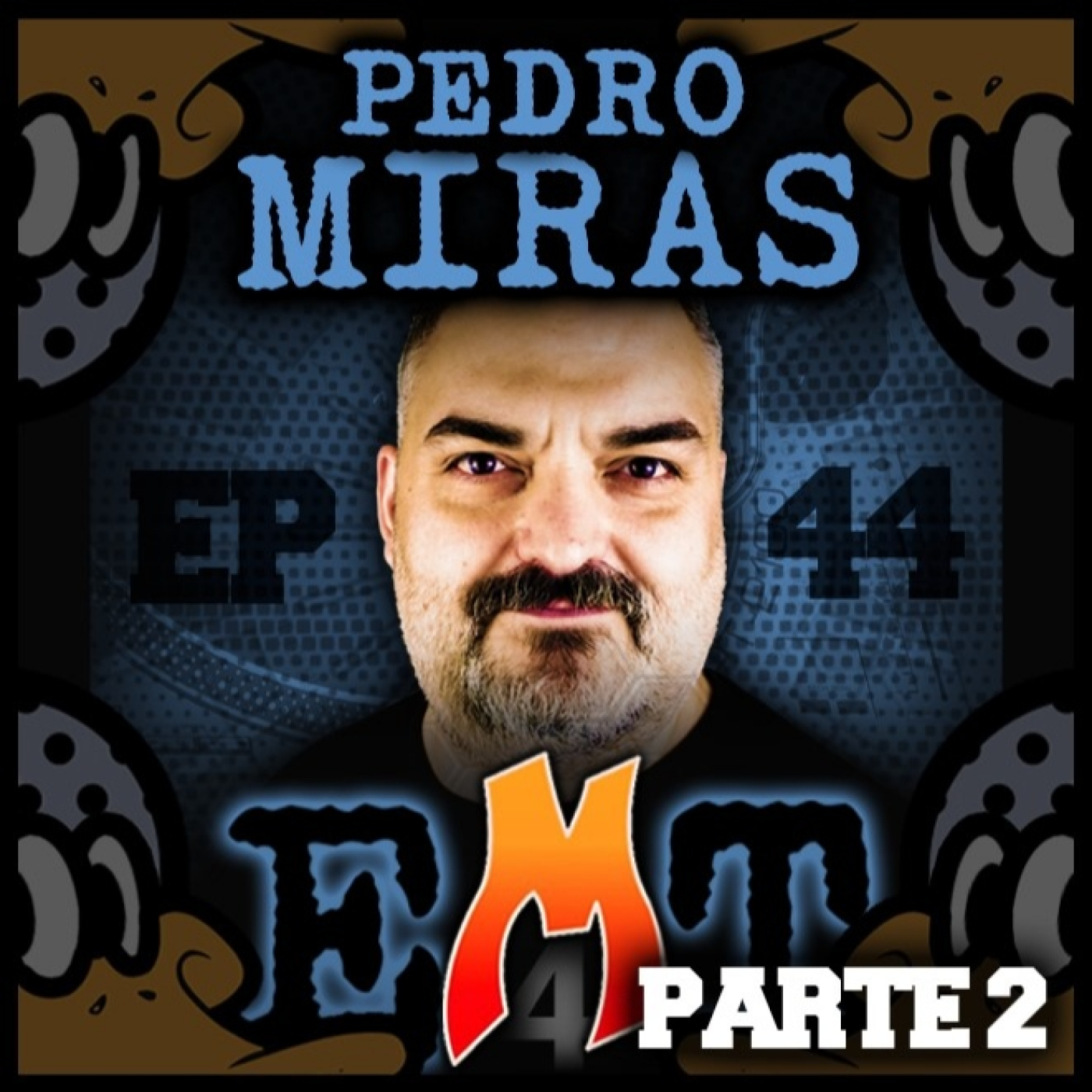 EMT - Episodio 44 - Pedro Miras (2a Parte) episode artwork