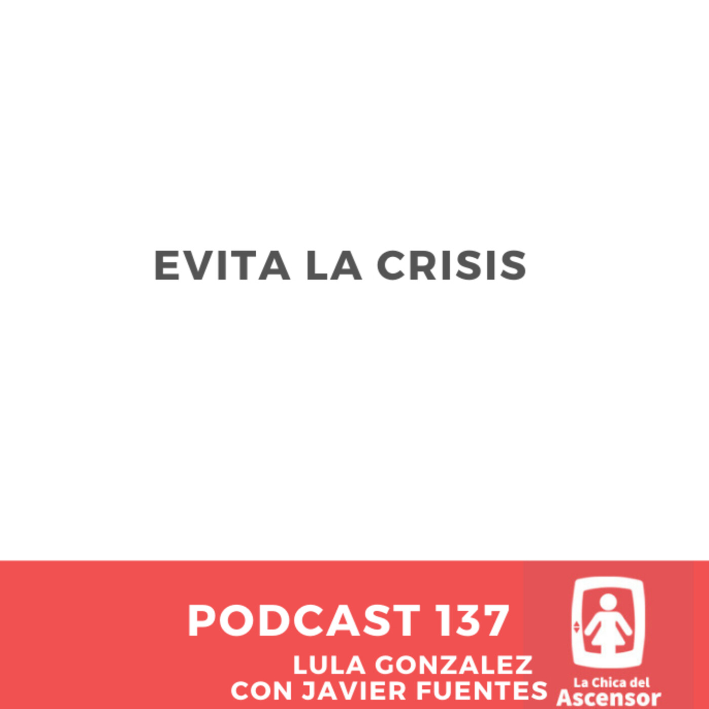 137 - Evita la Crisis