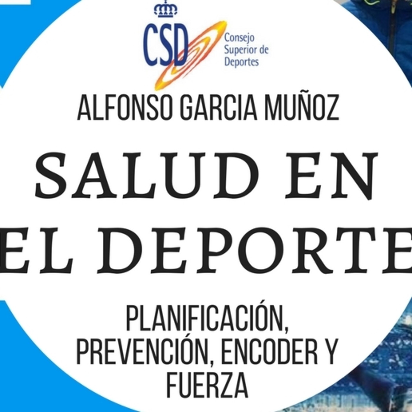 Salud y alto rendimiento deportivo con Alfonso García Muñoz