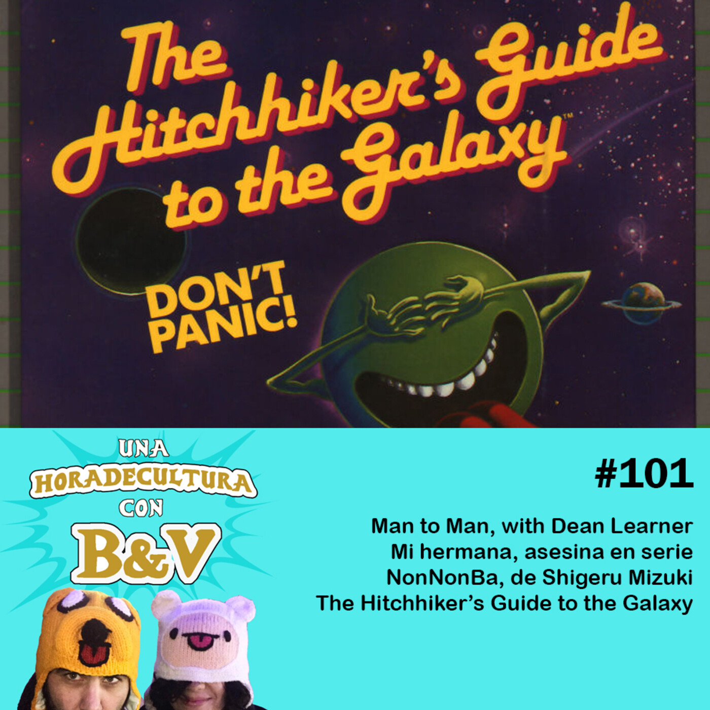 UHDC(B&V) #101 - Man to Man with Dean Learner, My syster, the serial killer, NonNonBa, Hitchhiker's Guide to the Galaxy episode artwork