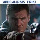 Apocalipsis Friki 040 - Blade Runner