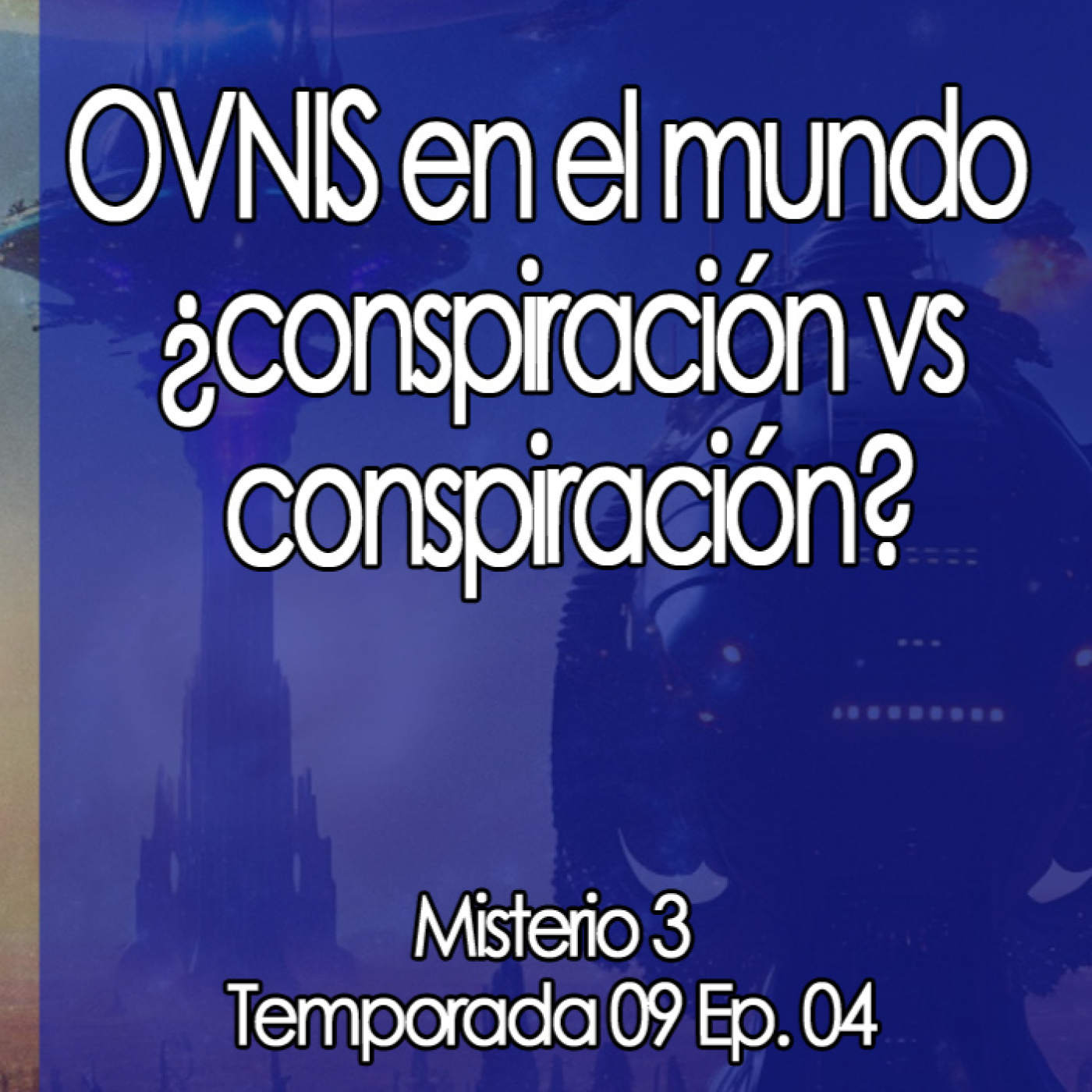 Misterio3   OVNIS en el mundo ¿conspiración vs conspiración? episode artwork