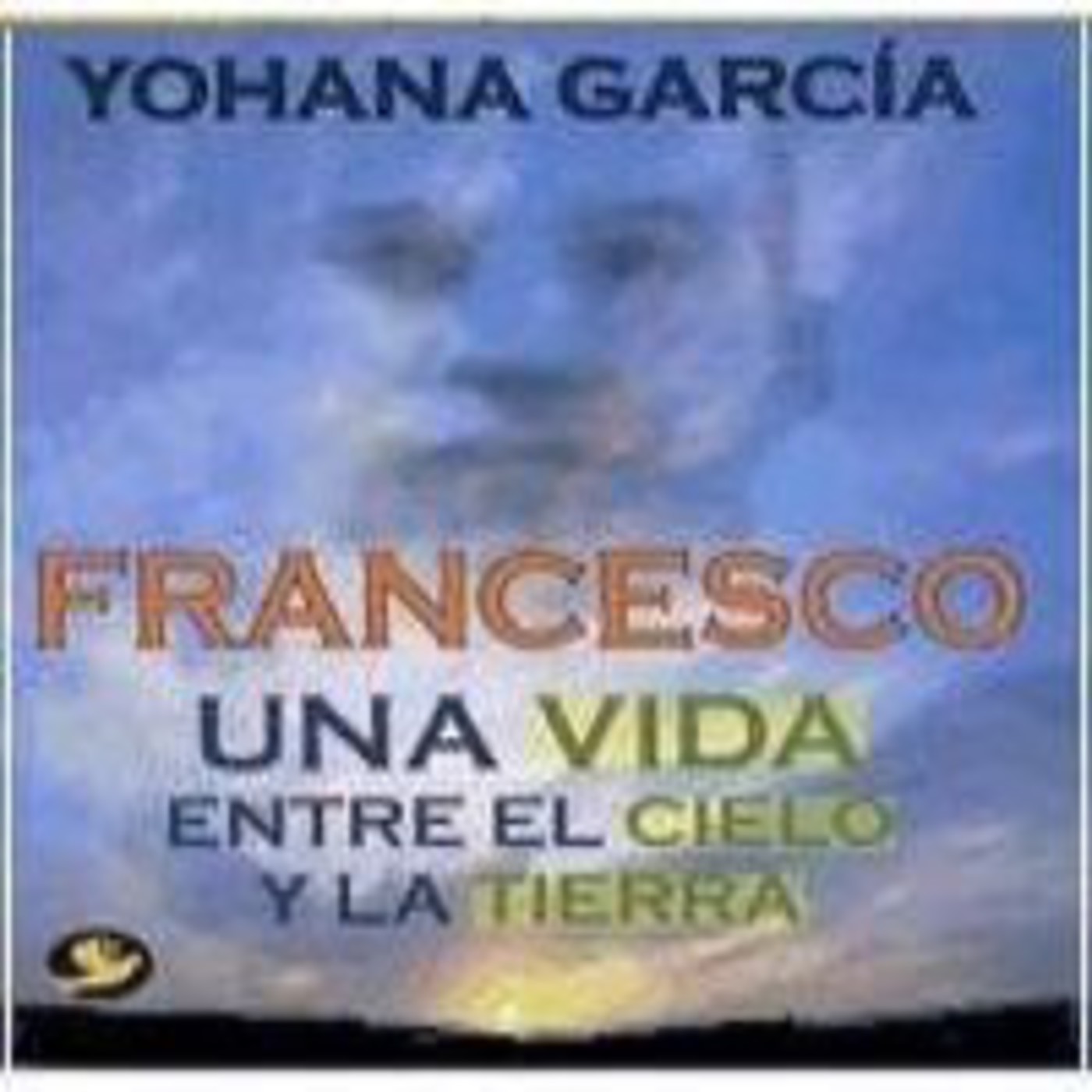 [02/03]Francesco : Una Vida Entre El Cielo Y la Tierra episode artwork