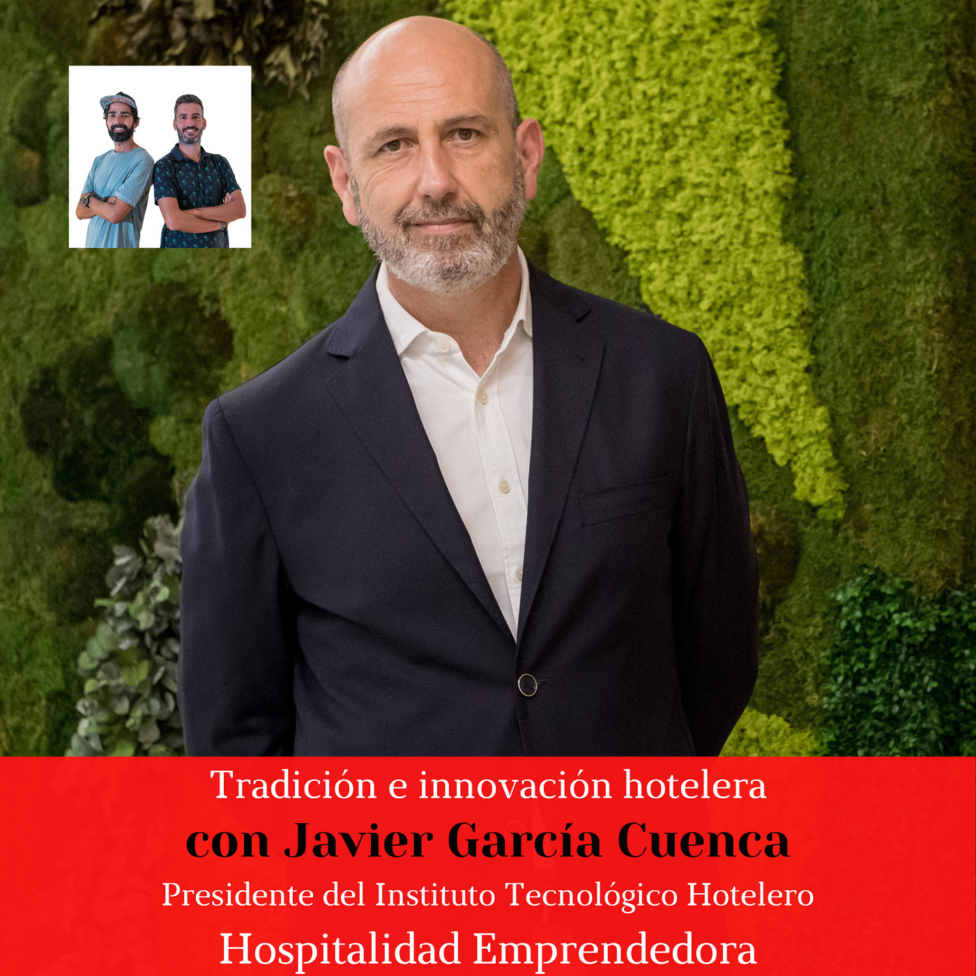 Tradición e innovación hotelera con Javier Garcia Cuenca. Temp 4 Episodio 8