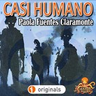 Casi Humano (Paola Fuentes Claramonte) | Audiolibro - Ficción sonora | Apocalipsis zombi.