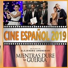 5x03 - CINE ESPAÑOL '19: Especial "MIENTRAS DURE LA GUERRA" y 67º FESTIVAL DE SAN SEBASTIÁN (Parte I)